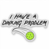 Grappige pickleball Humor | Ik heb een drankproble Sticker (Voorkant)