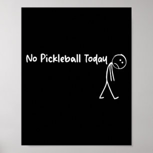 Grappige Pickleball liefhebber Geen Pickleball Van Poster