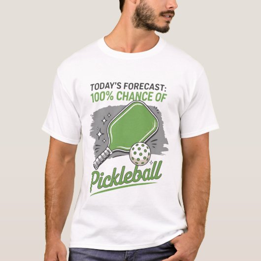 Grappige Pickleball Vandaag Prognose 100% kans T-shirt (Voorkant)