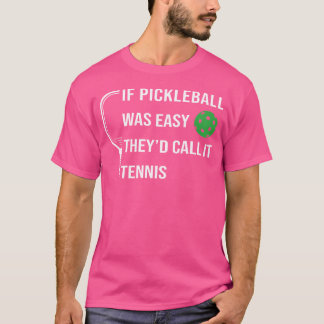 Grappige pickleball woordspeling als het makkelijk t-shirt