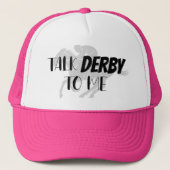 Grappige Pink Talk Derby voor mij Trucker Hat Trucker Pet (Voorkant)