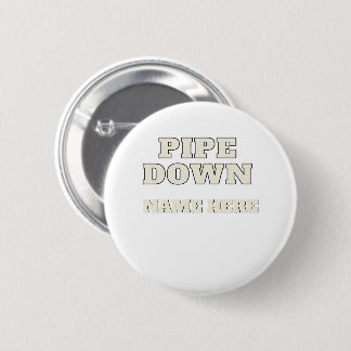 Grappige Pipe Down Meme Aangepaste Naam Gepersonal Ronde Button 5,7 Cm