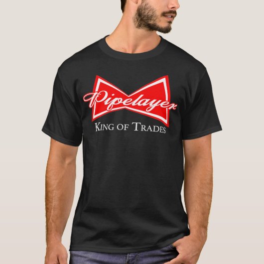 Grappige Pipelayer King of Trades Loodgieter T-shirt (Voorkant)