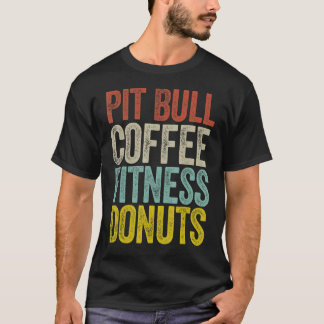 Grappige Pit Bull Koffie Fitness Donuts Grappige D T-shirt