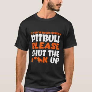 Grappige Pitbull-voorstander Als Je Nooit Een Pitb T-shirt