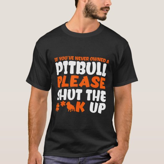 Grappige Pitbull-voorstander Als Je Nooit Een Pitb T-shirt (Voorkant)