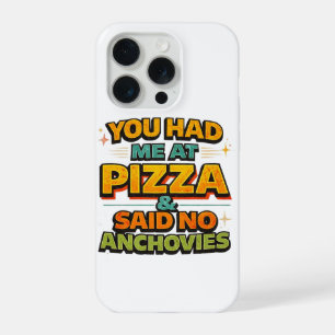 Grappige Pizza Citaat iPhone Hoes – Je Had Me Bij  15 Pro Case