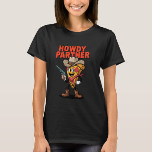 Grappige Pizza Cowboy Howdy Partner Eten Liefhebbe T-shirt