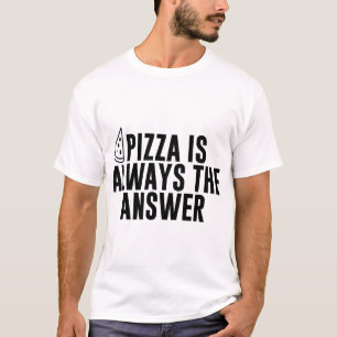 Grappige pizza is altijd het antwoord Pizza Slic T-shirt
