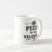 Grappige Pizza  is mijn Valentijn Koffiemok (Voorkant rechts)