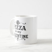 Grappige Pizza  is mijn Valentijn Koffiemok (Voorkant links)