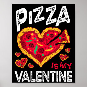 Grappige Pizza Is Mijn Valentijn Liefhebbers Vrien Poster