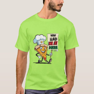 Grappige Pizza Slice Quote T-shirt