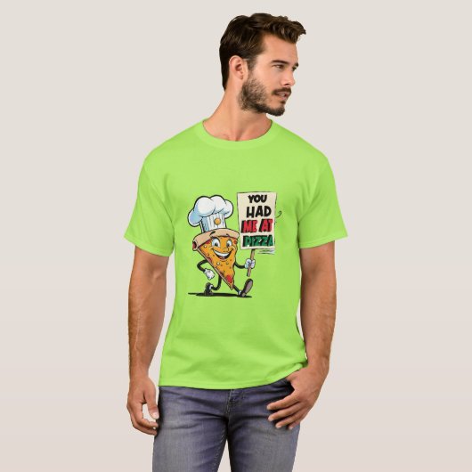 Grappige Pizza Slice Quote T-shirt (Voorkant volledig)