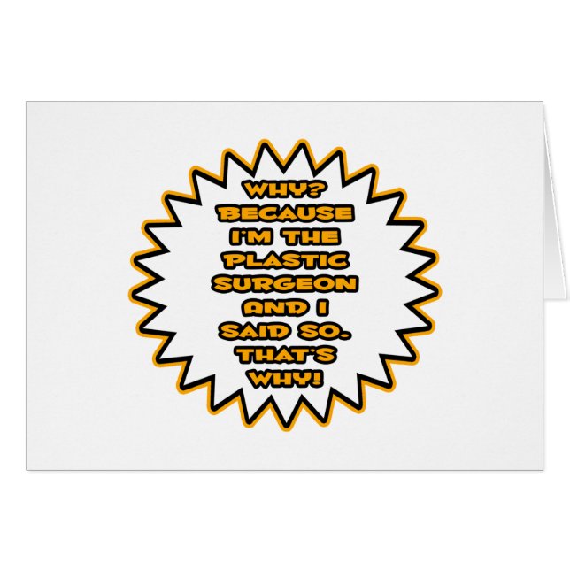 Grappige plastisch chirurg ... Omdat ik het zei (Voorkant Horizontaal)