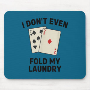 Grappige poker, ik vouw niet eens mijn wasgoed Kun Muismat