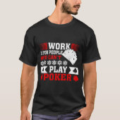 Grappige poker werk woord kunst t-shirt (Voorkant)