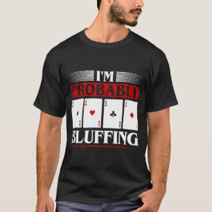 Grappige pokerbluf woordkunst t-shirt