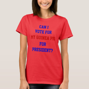 Grappige Politiek Stem op Cavia President Quote T-shirt