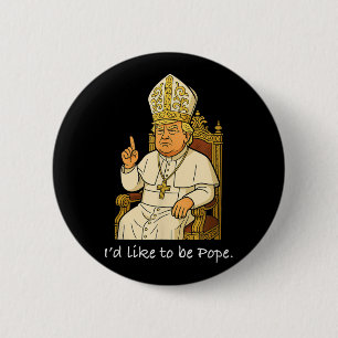 Grappige politieke ik zou graag paus Trump zijn Ronde Button 5,7 Cm