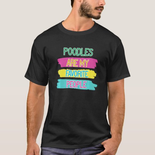 Grappige Poodle Hond Is Mijn Favoriete Mensen T-shirt (Voorkant)