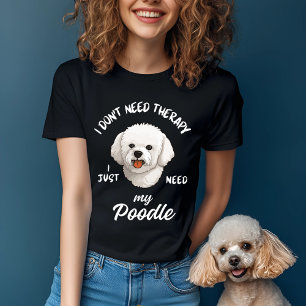Grappige Poodle Therapiehond Citaat T-shirt