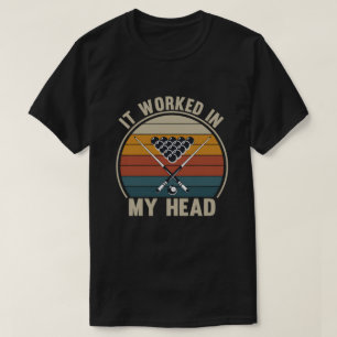 Grappige Poolspeler Het Werd in Mijn Hoofd Bedacht T-shirt