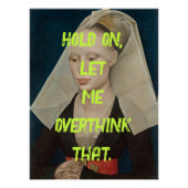 Grappige Pop Art Renaissance Overthink Woman Poste Perfect Poster (Voorkant)
