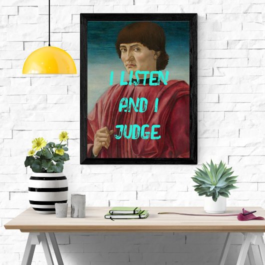 Grappige Pop Kunst Ik Luister En Ik Oordeel Quote Perfect Poster