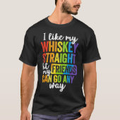 Grappige Pride LGBT Ally Gift Whiskey Straight Fri T-shirt (Voorkant)