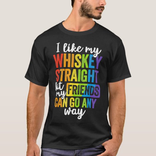 Grappige Pride LGBT Ally Gift Whiskey Straight Fri T-shirt (Voorkant)