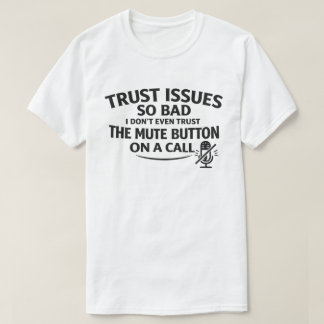 Grappige Problemen met Vertrouwen "Vertrouw de Mut T-shirt