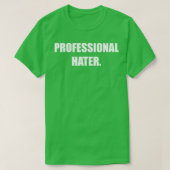 GRAPPIGE PROFESSIONELE HATER ONTWERP T-SHIRT (Design voorkant)