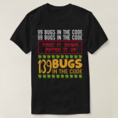 Grappige programmeur Pun 99 bugs in de code T-shirt (Design voorkant)