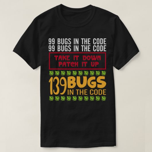 Grappige programmeur Pun 99 bugs in de code T-shirt (Design voorkant)