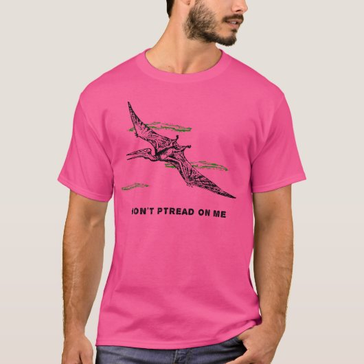 Grappige Pterodactyl niet ptread op mij dinosaurus T-shirt (Voorkant)