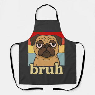 Grappige Pug Bruh Dwaze Puppy Hond Liefhebber Humo Schort