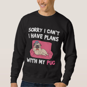 Grappige Pug Dog quote voor pug liefhebbers en pug Trui