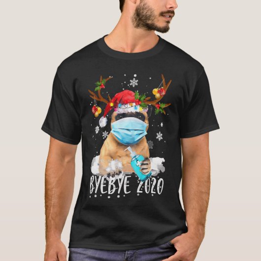 Grappige Pug Kerst Rendier Gezichtsmasker Bye Bye T-shirt (Voorkant)