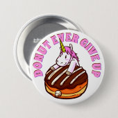 Grappige Pun Donut ooit opgeven eenhoorn Ronde Button 7,6 Cm (Voorkant /achterkant)