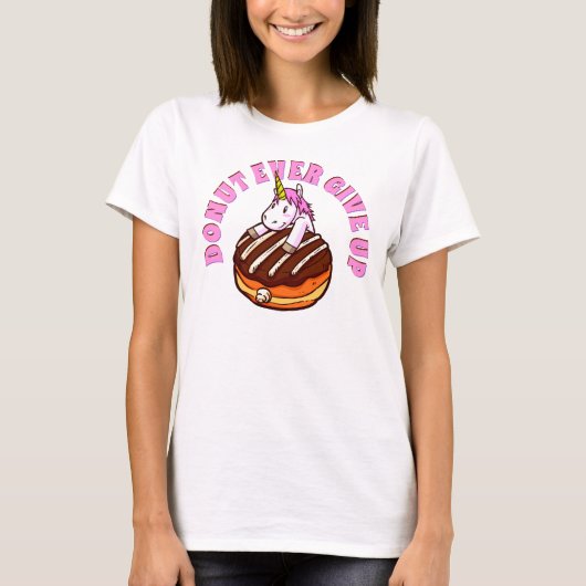 Grappige Pun Donut ooit opgeven eenhoorn T-shirt (Voorkant)