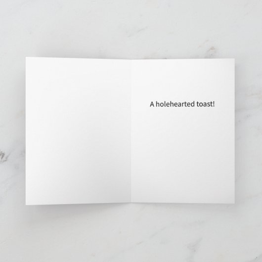 Grappige Pun Holehearted Toast Gelukkige Verjaarda Kaart (Binnen)
