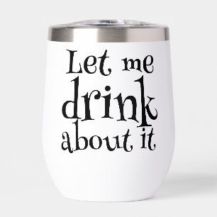 Grappige Pun Laat me erover drinken