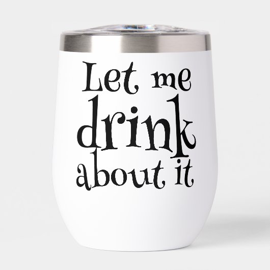 Grappige Pun Laat me erover drinken  (Voorkant)