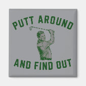 Grappige Putt Rond en Ontdek Sarcastisch Golfen F Magneet (Voorkant)