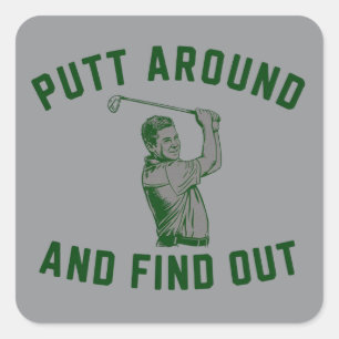 Grappige Putt Rond en Ontdek Sarcastisch Golfen F Vierkante Sticker