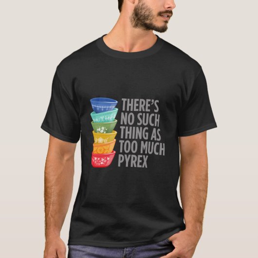 Grappige Pyrex Collector Keuken Mixing Bowls T-shirt (Voorkant)