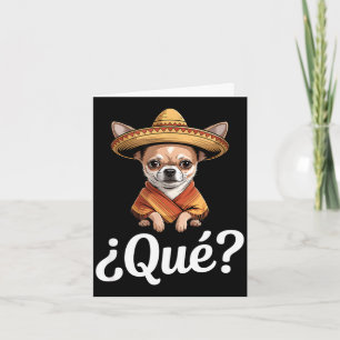 Grappige qué sceptische chihuahua sombrero zeggend kaart