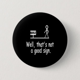 Grappige Quiz Grap Stickfiguur Niet Een Goed Teken Ronde Button 5,7 Cm