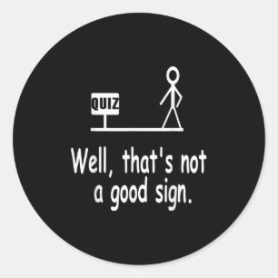 Grappige Quiz Grap Stickfiguur Niet Een Goed Teken Ronde Sticker